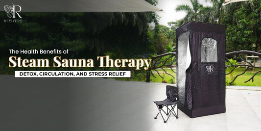 The Health Benefits of Steam Sauna Therapy: Detox, Circulation, and Stress Relief - RevivPro